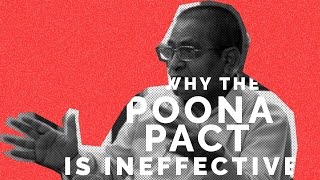 Why the Poona Pact has been ineffective for Dalits