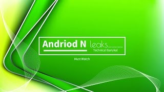 Android N Leaks / Andriod 7.0 Leaks Pic