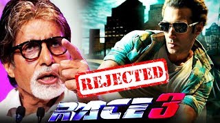 Why Amitabh Bachchan REJECTED Salman's Race 3 - Revealed