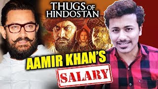 Aamir Khan's SALARY For Thugs Of Hindostan