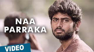 Naa Parraka | Tamil Video Song | Kirumi | Kathir | Reshmi Menon | Anucharan | K