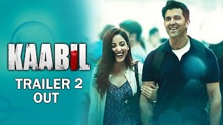 KAABIL Trailer 2 Out | Hrithik Roshan, Yami Gautam