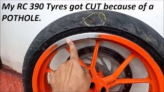 My RC 390 Tyres got CUT because of a POTHOLE.
