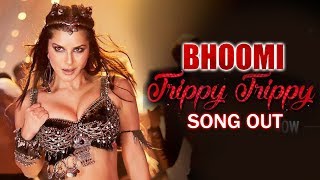 Trippy Trippy Video Song Out | BHOOMI | Sunny Leone