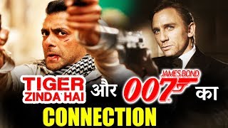 Salman's Tiger Zinda Hai GETS A James Bond Connection