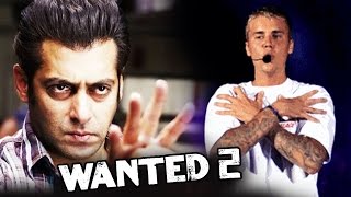 Salman Khan To Return As Radhey In Wanted 2, Justin Bieber GETS EMOTIONAL On Stage At India Tour