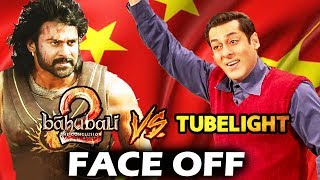Prabhas Bahubali 2 Vs Salman Tubelight  | Real FACE Off In CHINA