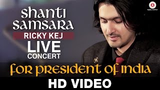 Shanti Samsara LIVE & Exclusive for President of India | Ricky Kej & Wouter Kellerman