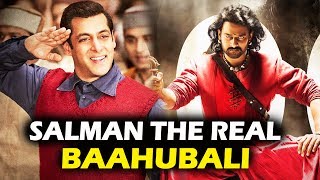 Not Prabhas, But Salman Khan Is The Real Baahubali - Here's Why