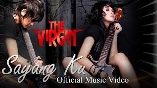 The Virgin - Sayangku - Official Music Video - Nagaswara