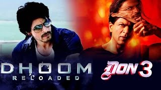 Shahrukh Khan To Return With DHOOM 4 & DON 3