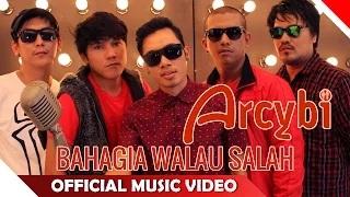 Arcybi - Bahagia Walau Salah (Official Music Video)