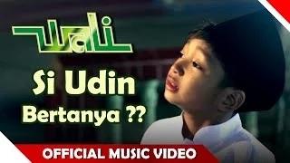 Wali Band - Si Udin Bertanya (Official Music Video)