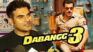 Arbaaz Khan OPENS On Salman Khan's DABANGG 3