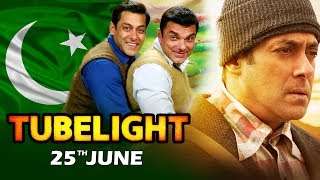 Salman's Tubelight To Release In PAKISTAN On 25th June 2017