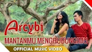 Arcybi Band - Mantanmu Menghubungimu - Official Music Video - Nagaswara