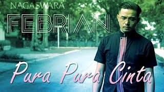 Febrian - Pura Pura Cinta (Official Music Video)
