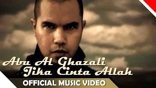 Abu Al Ghazali - Jika Cinta Allah (Official Music Video)