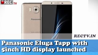 Panasonic Eluga Tapp with 5-inch HD display, 2GB RAM launched at Rs. 8990 ll latest gadget news