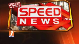 AP And Telangana Speed News (28-02-2017) | iNews