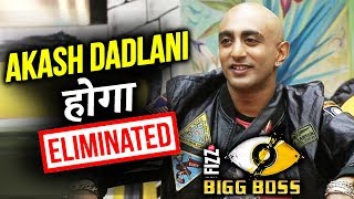 Akash Dadlani Will Be ELIMINATED From Bigg Boss 11
