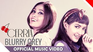 Cerria - Blurry Grey - Official Music Video