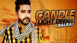 New Punjabi Songs || Candle Light Dinner || Balraj || Beat Minister