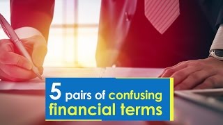 Five pairs of confusing financial terms | ETWealth