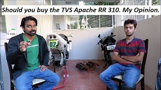 Should you buy the TVS Apache RR 310 Akula. My Opinion. Discussion review.