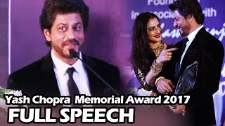 Shahrukh Khan | FULL SPEECH | Yash Chopra Memorial Award 2017
