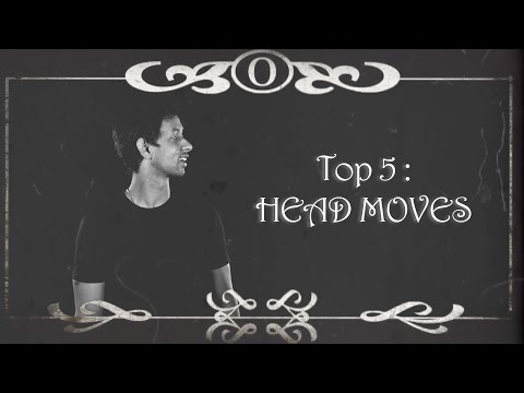 Top 5- Head Moves