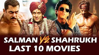 Salman Khan V/s Shahrukh Khan - LAST 10 MOVIES Box Office Collection