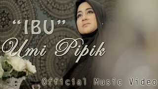 Umi Pipik - Ibu (Official Video)