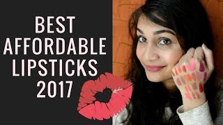 Best of Affordable Lipsticks 2017 | 2017 Lipstick Favorites | Rs. 60 to Rs.500 | Nidhi Katiyar