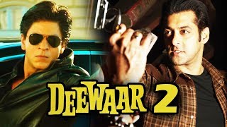 Salman Khan And Shahrukh Khan In DEEWAR Remake