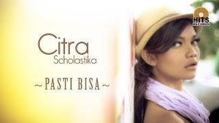 Citra Scholastika - Pasti Bisa [Official Music Video]