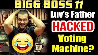 Has Luv Tyagi’s Father HACKED The Voting System? | Bigg Boss 11