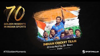 Indian Cricket Team - ICC Cricket World Cup, 2011 - Winners | 70 Golden Moments In Indian Sports
