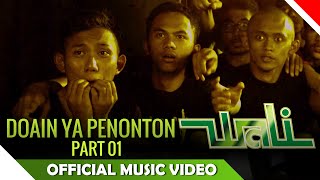 Wali - Doain Ya Penonton - Part 1 - Official Music Video