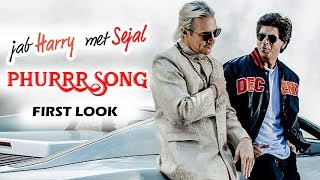 Jab Harry Met Sejal 'Phurrr' Song FIRST LOOK - Shahrukh Khan, Diplo