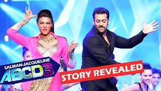 Salman Khan & Jacqueline's ABCD 3 Story Revealed