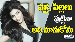 Shruti Haasan Revealed About her Marriage and Kids | Katamarayudu | Pawan kalyan | Top Telugu TV