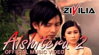 Zivilia - Aishiteru 2 - Official Music Video HD - Nagaswara