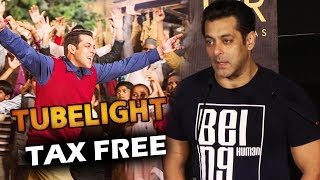 Salman Khan REACTS On Making Tubelight TAX FREE