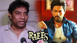 Shahrukh Khan's RAEES Movie Review By Johnny Lever
