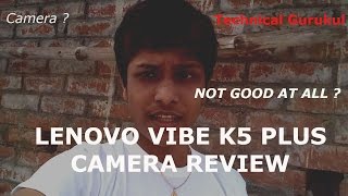[Hindi] Lenovo Vibe K5 Plus Camera Review | Camera Sample | Not Good