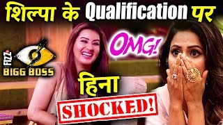 Hina Khan SHOCKED To Know Shilpa Shinde's QUALIFICATION