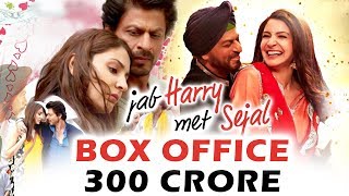 Will Jab Harry Met Sejal Cross 300 Crore At Box Office?