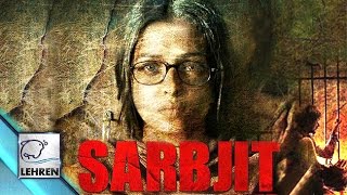 Aishwarya Rai's 'Sarbjit' FIRST LOOK Out | Randeep Hooda