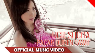 Ucie Sucita - Pacar Duren Sawit - Official Music Video